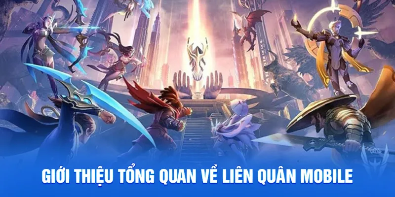 Giới thiệu tổng quan về liên quân mobile